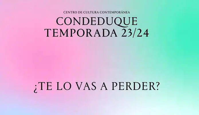 Programación 2023 - 2024 de Centro de Cultura Contemporánea Condeduque